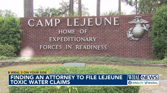 WRAL 5 On Your Side: Finding an attorney to file Camp Lejeune toxic water claims
