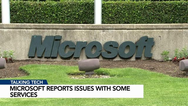 Talking Tech: Microsoft reports issues with some services