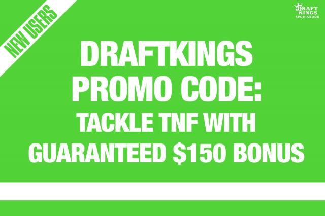 DraftKings Promo Code: Tackle TNF with guaranteed $150 bonus