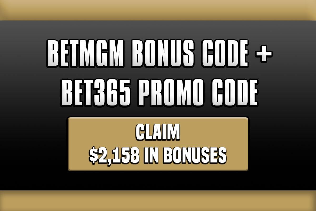 BetMGM bonus code + Bet365 promo code unlock $2,158 in bonuses for 