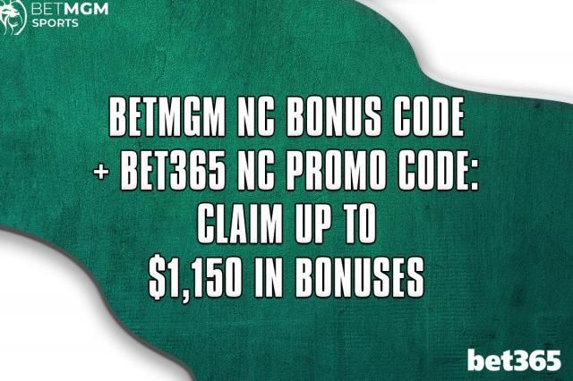 BetMGM NC Bonus Code + Bet365 NC Promo Code: Claim Up To $1,150 In Bonuses