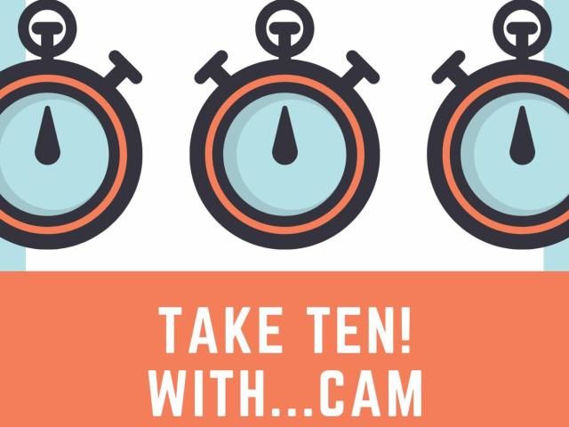 TAKE TEN with...Cam