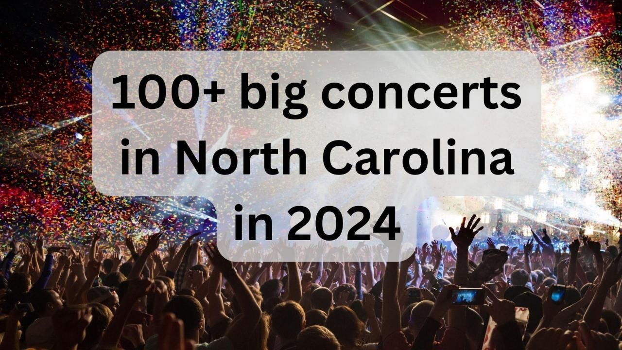 Live music ahead: 100+ big concerts in North Carolina