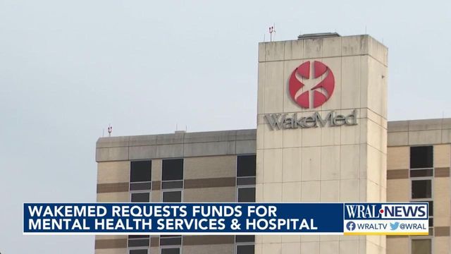 WakeMed requests funds for mental health services and hospital 