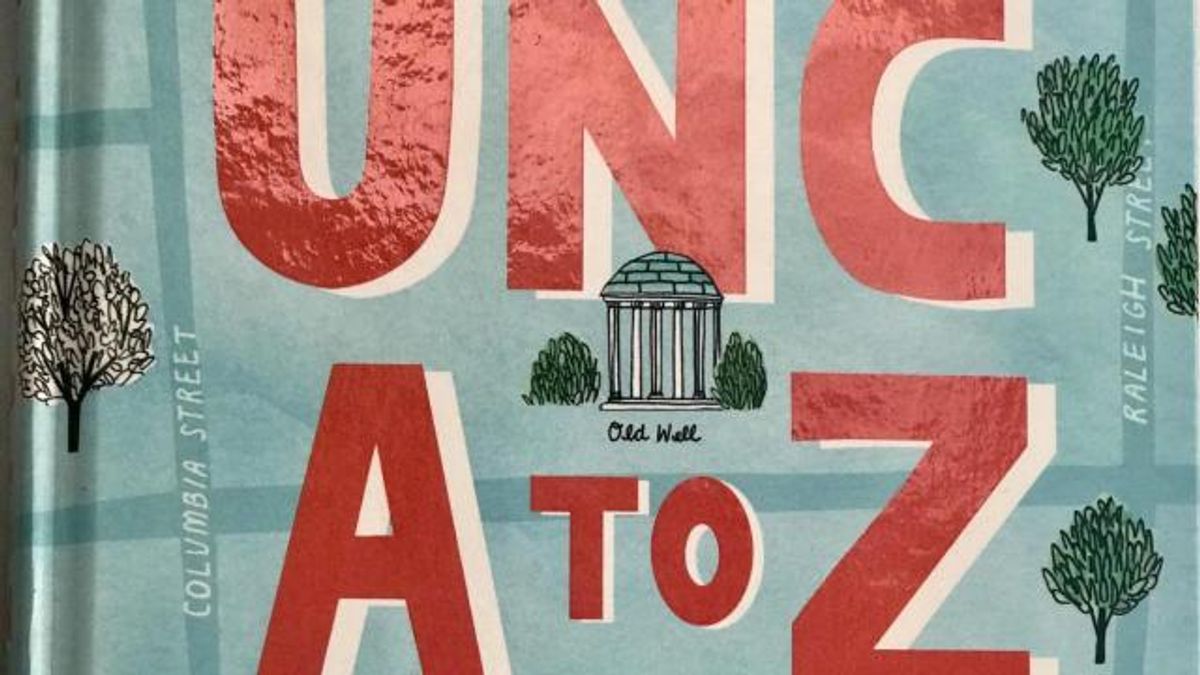 UNC A to Z - What Every Tar Heel Needs to Know about the first State University.
