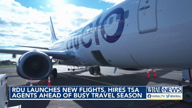 RDU launches new flights, hires TSA agents ahead of busy travel season