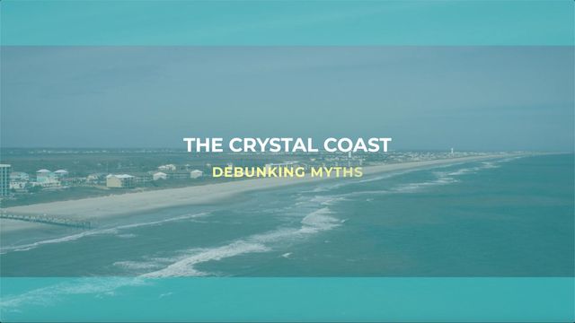 Debunking myths about living on the Crystal Coast