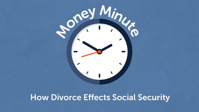Money Minute: How does divorce affect social security? 