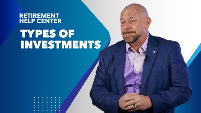 Retirement Help Center Ep.2 Types of Investments