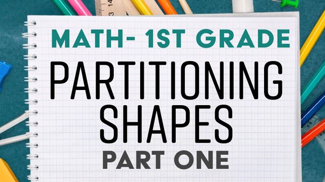 Partitioning Shapes: Part 1 - 1st Grade Math