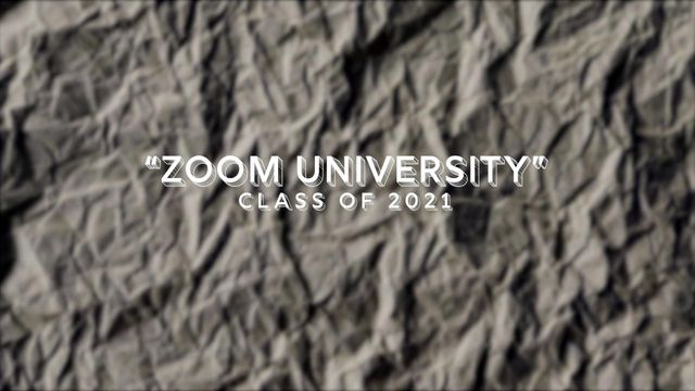 Class of 2021: Adapts to 'Zoom University'