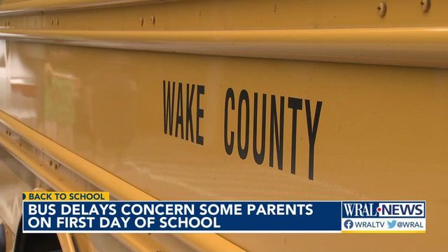 Bus delays concern parents on first day of school in Wake County