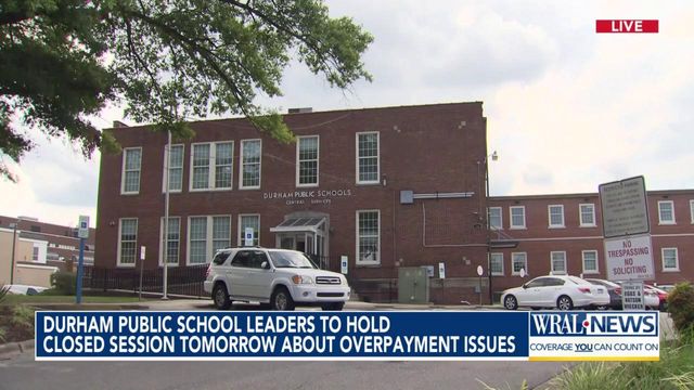 Durham Public Schools leaders to hold closed session Monday about overpayment issue