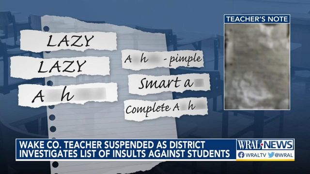 Wake teacher suspended as list of insults against students circulates