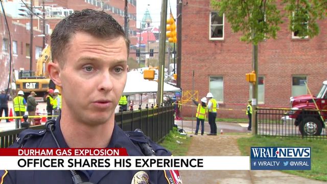 Officer shares his story of responding to Durham explosion