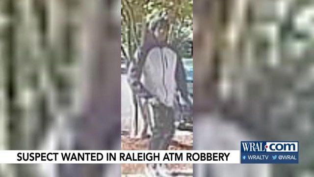 Raleigh police looking for suspected robber at bank ATM