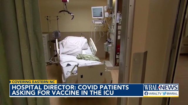Hospital director: COVID-19 patients asking for vaccine in the ICU