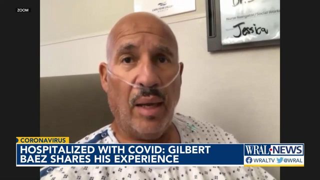 WRAL's Gilbert Baez shares his experience with COVID after a week in the hospital 