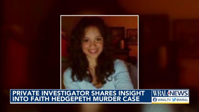 Private investigator shares insight into Faith Hedgepeth murder case
