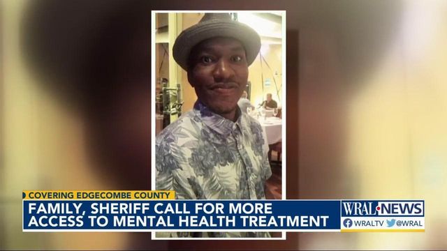 Family of Edgecombe County stabbing suspect asking for more access to mental health services, sheriff agrees