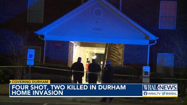 4 shot, 2 killed in Durham home invasion 