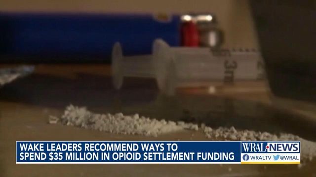 Wake County leaders recommend ways to spend $35 million in opioid settlement funding