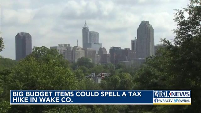 Big budget items could spell a tax hike in Wake County 