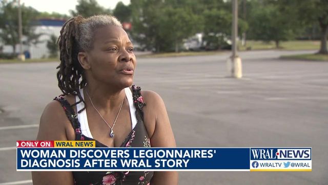 Woman discovers Legionnaires' diagnosis after WRAL story 