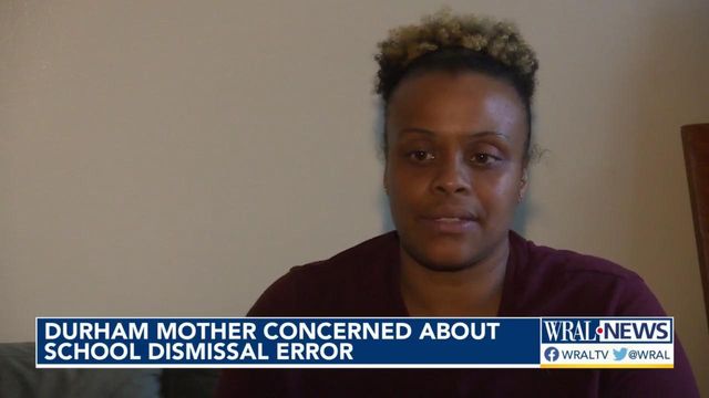 'Inexcusable.' Mother upset about dismissal error at Durham elementary school