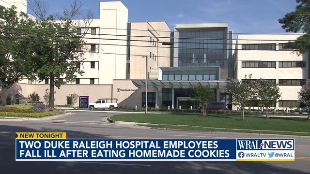 Duke Raleigh Hospital employees get sick after eating patient's cookies