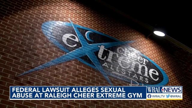 Federal lawsuit alleges sexual abuse at Raleigh Cheer Extreme gym