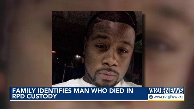 Family identifies man who died in Raleigh police custody