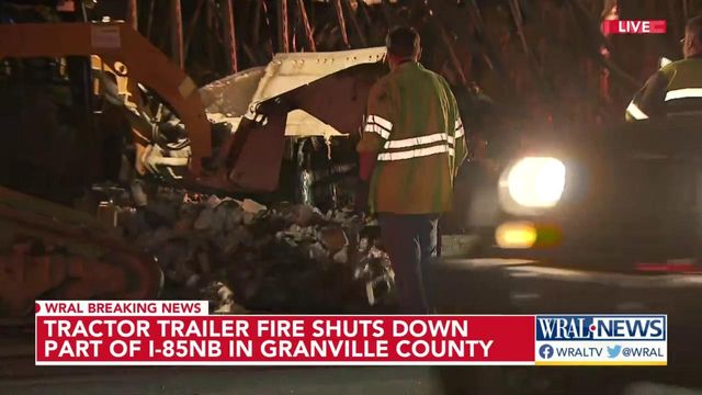 Part of I-85 North closed in Granville County due to tractor trailer fire