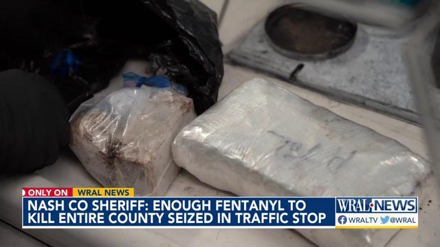 Nash County Sheriff: 'Enough fentanyl to kill entire county' seized in traffic stop