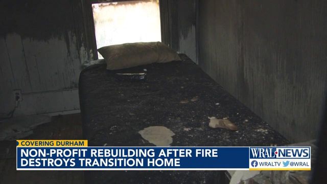 Durham-based nonprofit rebuilding after fire destroys transition home