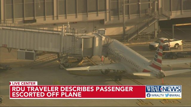 RDU traveler describes passenger escorted off plane