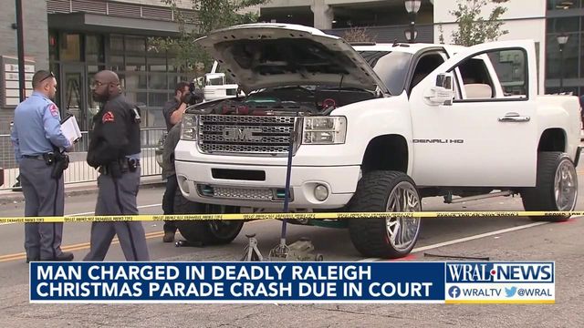 Man charged in deadly Raleigh Christmas Parade crash due in court