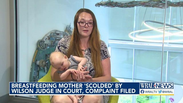 Breastfeeding mother 'scolded' by Wilson judge in court, complaint filed