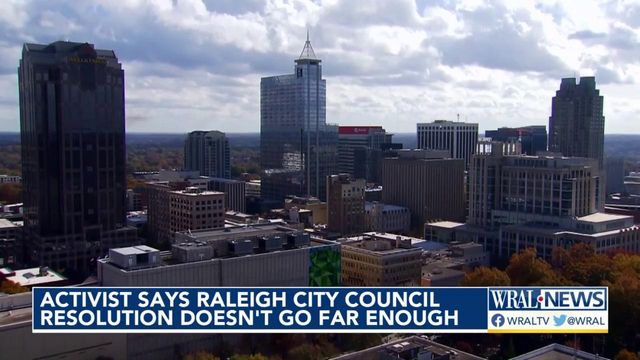 Activist says Raleigh City Council resolution doesn't go far enough