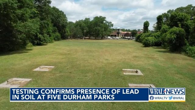 Testing confirms presence of lead in soil at 5 Durham parks 