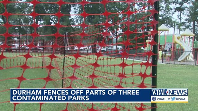 Durham fences off parts of three contaminated parks 