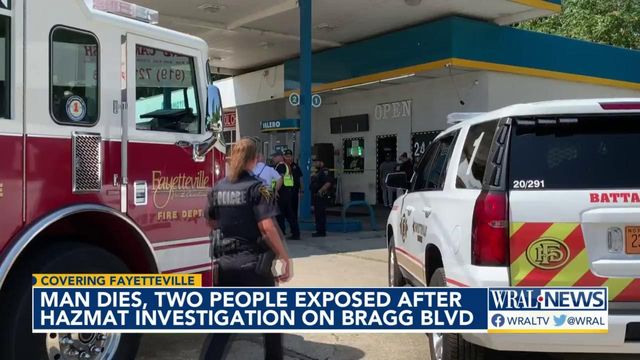 Man dies, two people exposed after hazmat investigation on Bragg Boulevard