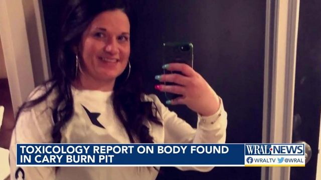 Toxicology report on body found in Cary burn pit