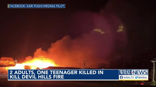2 adults, one teenager killed in Kill Devil Hills fire