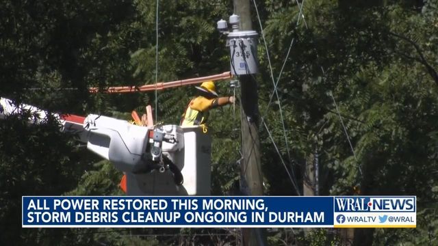 All power restored Friday morning, storm debris cleanup continues in Durham