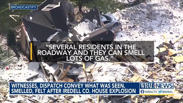 Witnesses, dispatch convey what was seen, smelled, felt after Iredell Co. house explosion