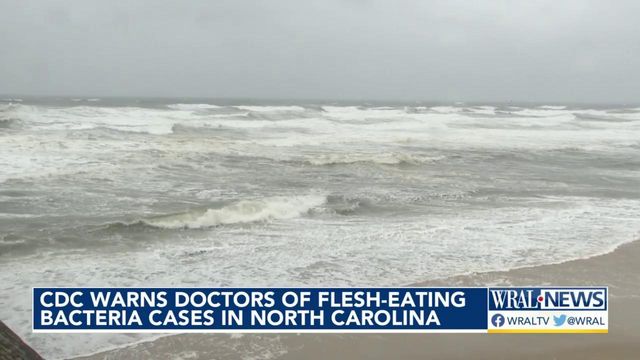 CDC warns doctors of flesh-eating bacteria cases in NC