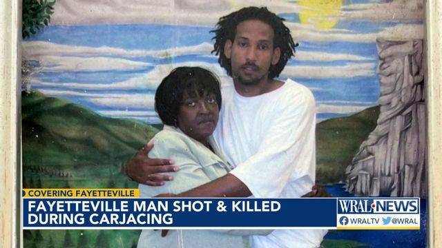 Fayetteville man shot and killed during carjacking