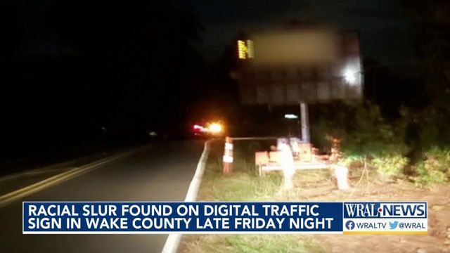 Racial slur found on digital traffic sign in Wake County late Friday night