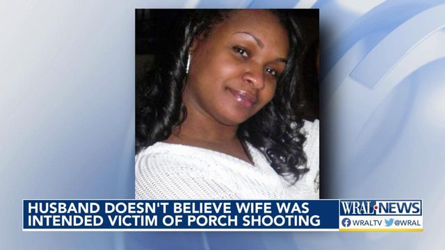 Husband doesn't believe wife was intended victim of Knightdale porch shooting